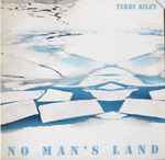 Terry Riley - No Man's Land | Releases | Discogs