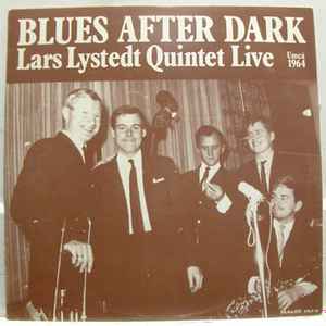 Lars Lystedt Quintet - Blues After Dark (Live Umeå 1964) album cover