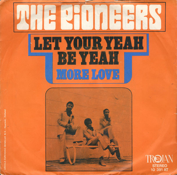 The Pioneers – Let Your Yeah Be Yeah (1971, Vinyl) - Discogs