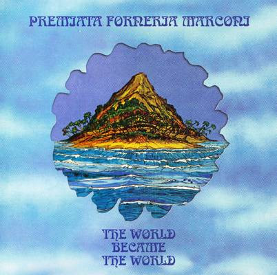 Premiata Forneria Marconi – The World Became The World (1974