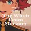 Takashi Ohmama - Mobile Suit Gundam The Witch From Mercury The Witch From Mercury