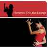 Various - Flamenco Chill Out Lounge