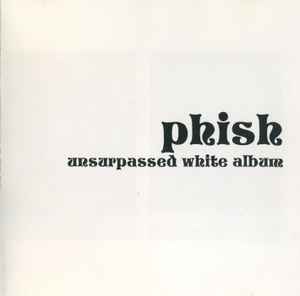 Phish – Unsurpassed White Album (1995, CD) - Discogs