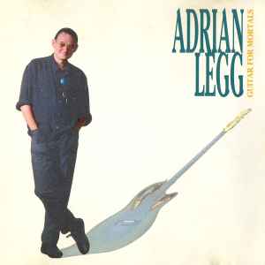 Adrian Legg - Guitar For Mortals