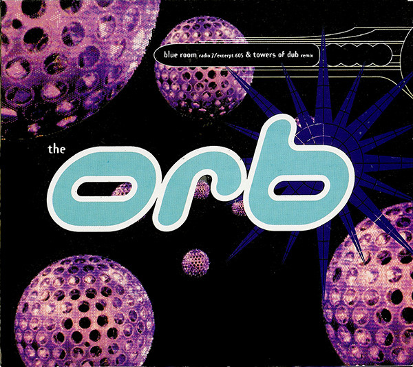 The Orb – Blue Room / Towers Of Dub (1992, CD2, CD) - Discogs