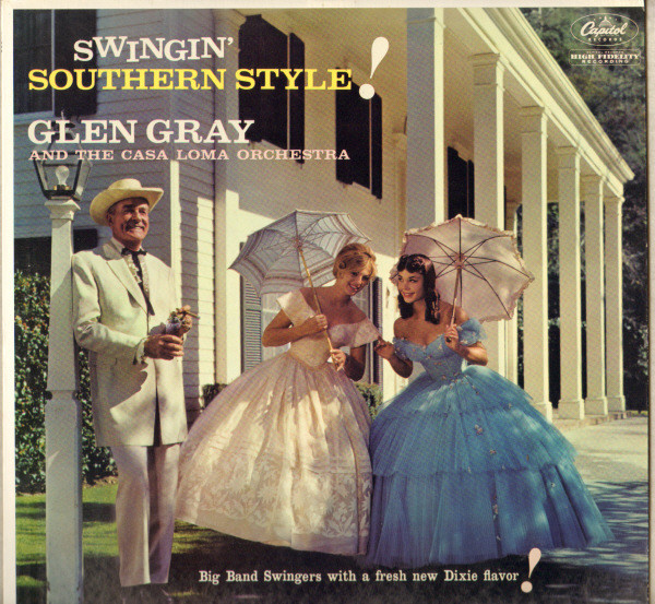 baixar álbum Glen Gray And The Casa Loma Orchestra - Swingin Southern Style