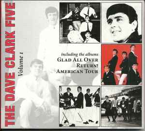 The Dave Clark Five - Volume 1 - Glad All Over / Return ! / American Tour