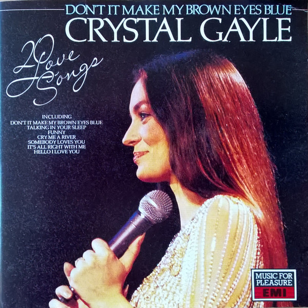 Crystal Gayle – Don't It Make My Brown Eyes Blue - 20 Love Songs