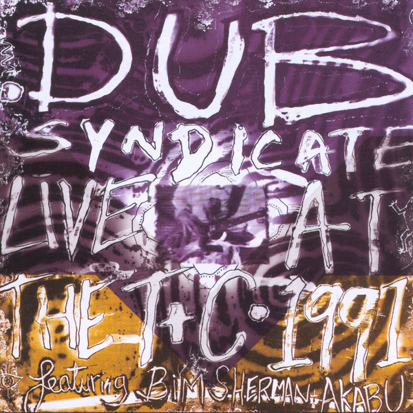 Dub Syndicate – Live At The T+C 1991 (1999, CD) - Discogs