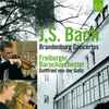 J. S Bach* • The Freiburg Baroque Orchestra* • Gottfried Von Der Goltz - Brandenburg Concertos