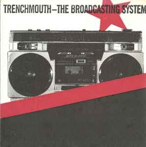 Trenchmouth - The Broadcasting System album cover