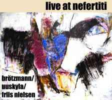 Peter Brötzmann - Live At Nefertiti