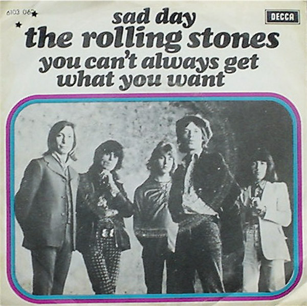 The Rolling Stones – Sad Day / You Can’t Always Get What You Want