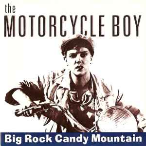 The Motorcycle Boy - Big Rock Candy Mountain album cover