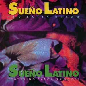 Sueño Latino Featuring Carolina Damas - Sueño Latino - The Latin Dream