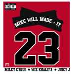 23 / Mike WiLL Made-It Featuring Miley Cyrus, Wiz Khalifa & Juicy J