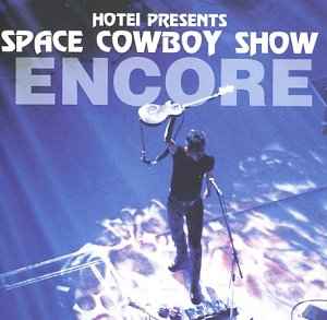 Hotei – Hotei Presents: Space Cowboy Show Encore (1997