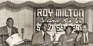 Roy Milton & His Solid Senders on Discogs