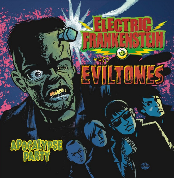 last ned album Electric Frankenstein Thee Eviltones - Apocalypse Party