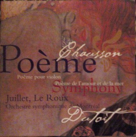 last ned album Chausson Juillet, Le Roux, Orchestre Symphonique De Montreal, Dutoit - Poème Pour Violon Poème De Lamour Et De La Mer Symphony