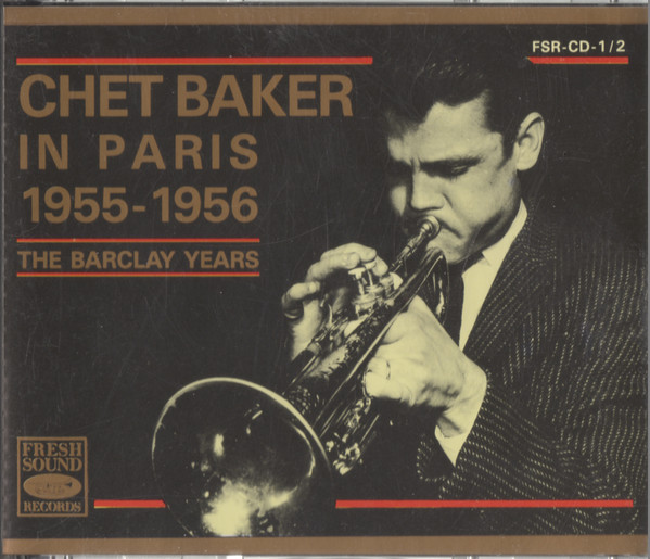 Chet Baker – Chet Baker In Paris - The Complete Barclay Recordings