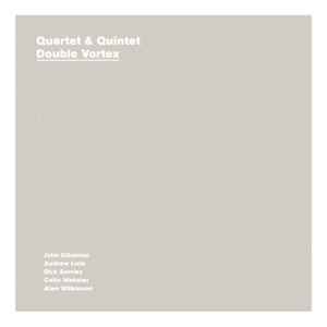 Double Vortex - Quartet & Quintet