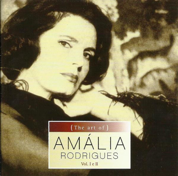 Amália Rodrigues – (The Art Of) Amália Rodrigues Vol. I & II (2011