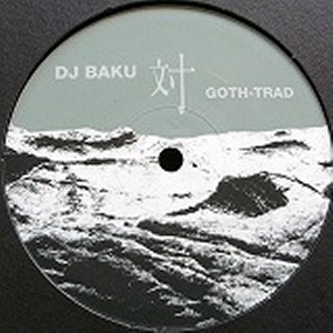 DJ Baku 対 Goth-Trad – DJ Baku 対 Goth-Trad (2001, Vinyl) - Discogs