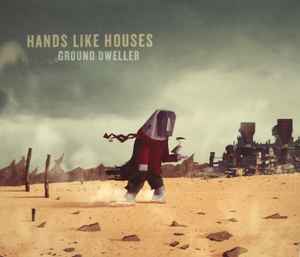 Hands Like Houses - Ground Dweller album cover