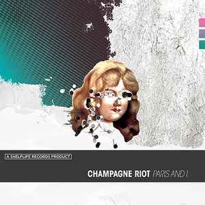 Champagne Riot - Paris And I album cover