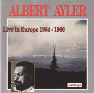 Albert Ayler - Live In Europe 1964-1966 album cover