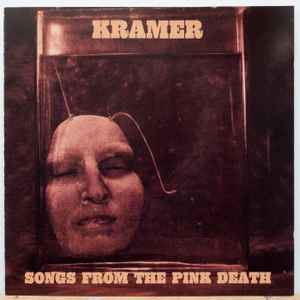 Songs From The Pink Death - Kramer