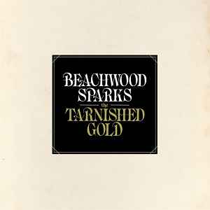 The Tarnished Gold - Beachwood Sparks