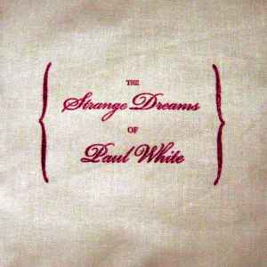 Paul White (4) - The Strange Dreams Of Paul White