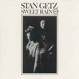 Sweet rain / Stan Getz, saxo t | Getz, Stan (1927-1991). Saxo t