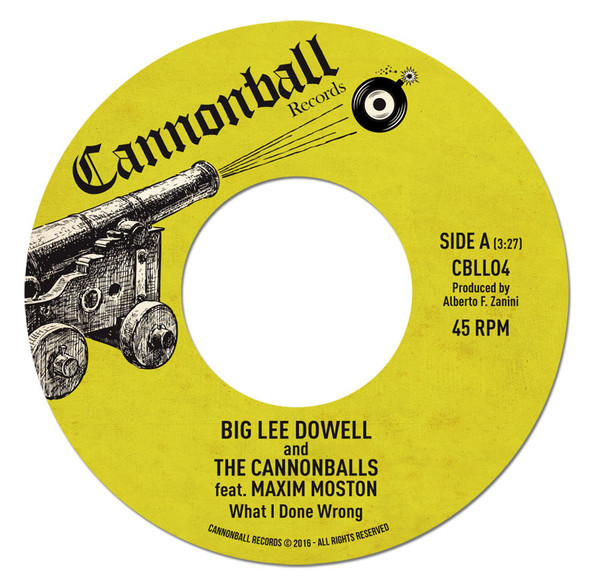 Big Lee Dowell And The Cannonballs Feat. Maxim Moston - What I 