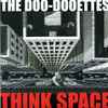 The Doo-Dooettes* - Think Space