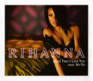 Rihanna - Hate That I Love You