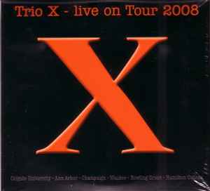 Trio X – 2006 U.S. Tour (2008, CD) - Discogs