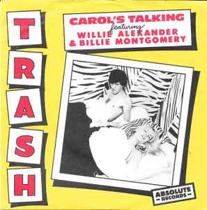 Trash featuring Willie Alexander & Billie Montgomery – Carol's