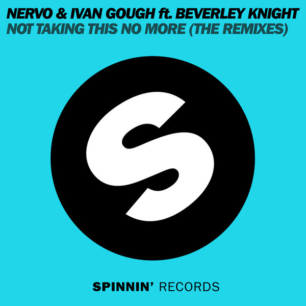 last ned album NERVO & Ivan Gough Ft Beverley Knight - Not Taking This No More The Remixes