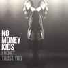 No Money Kids - I Don't Trust You