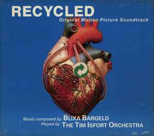 Recycled (Original Motion Picture Soundtrack) - Blixa Bargeld / The Tim Isfort Orchestra