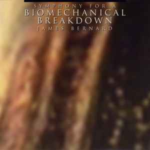 Symphony For A Biomechanical Breakdown - James Bernard