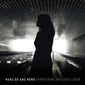 Make Do And Mend - Everything You Ever Loved album cover