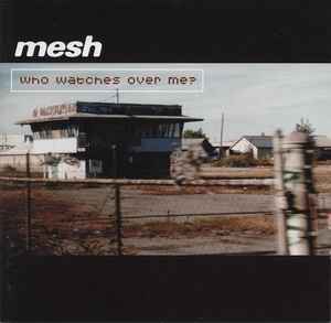 Mesh (2) - Who Watches Over Me?