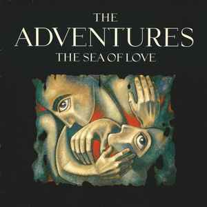 The Adventures - The Sea Of Love album cover