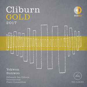 Yekwon Sunwoo - Cliburn Gold 2017: Fifteenth Van Cliburn International Piano Competition album cover