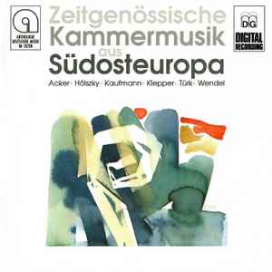 Dieter Acker - Zeitgenössische Kammermusik Aus Südosteuropa album cover
