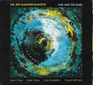 The Jeff Gauthier Goatette - One And The Same album cover